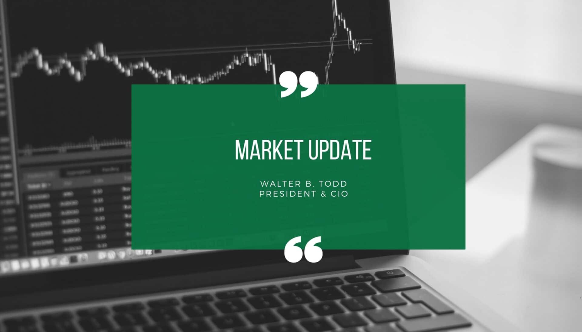 Market Update from Walter Todd  May 4, 2021