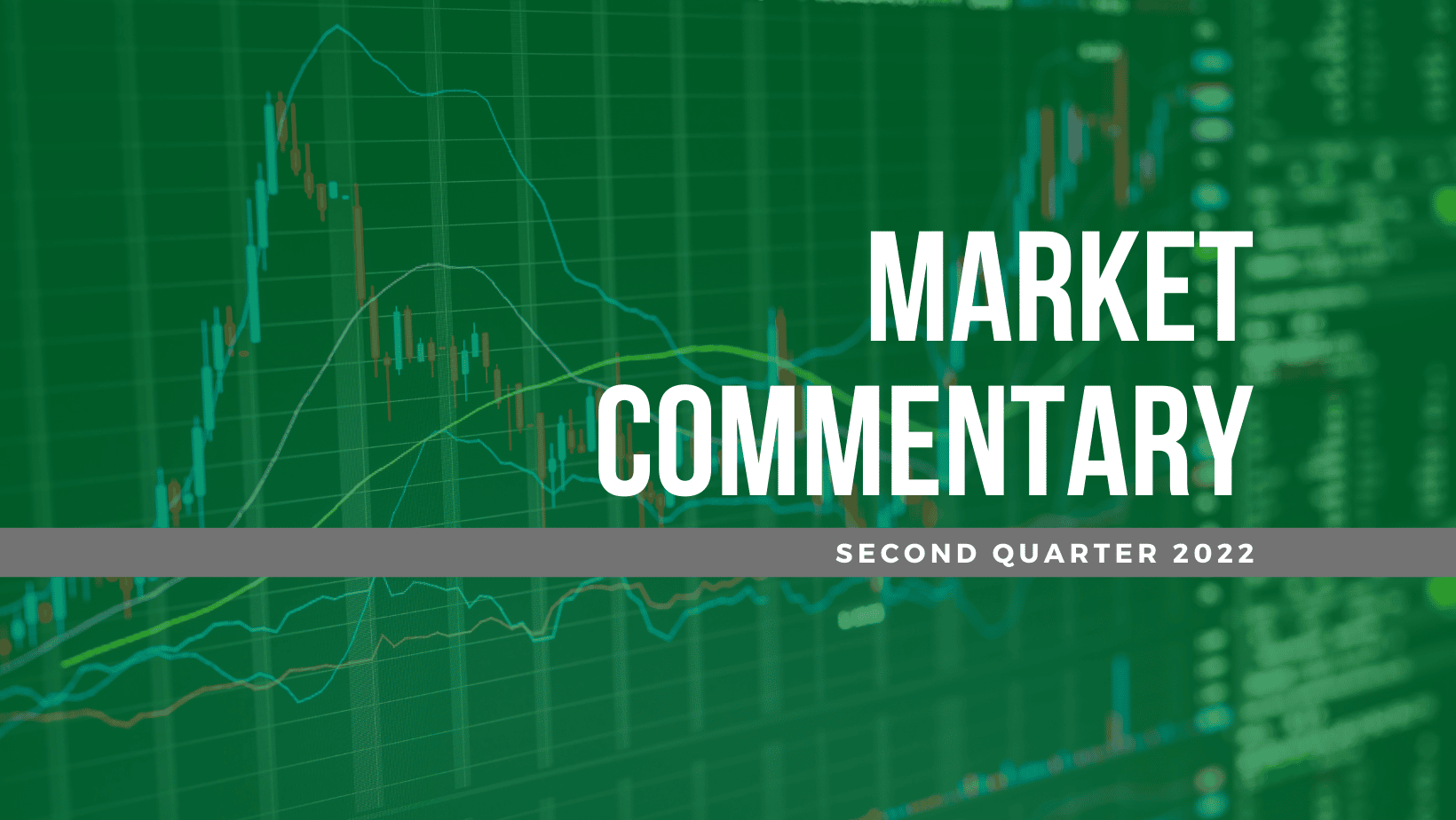 2Q 2022 Market Commentary