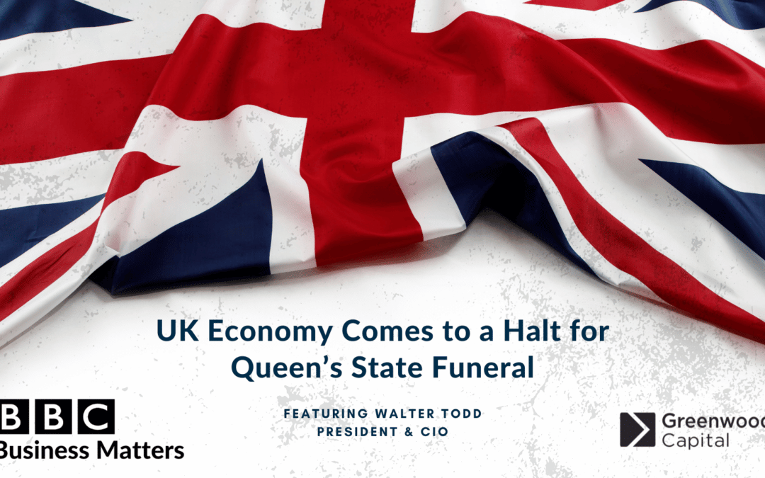 UK Economy Halts for Queen’s Funeral  Walter Todd on BBC Business Matters