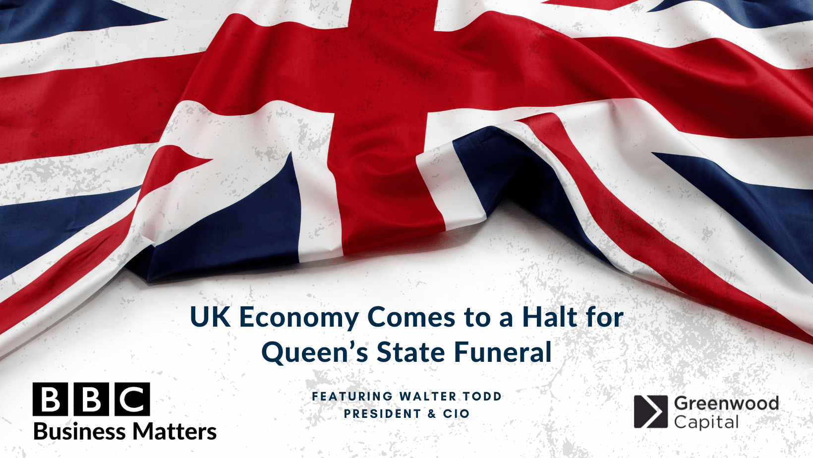 Union Jack flag with text: UK Economy Comes to a Halt for Queen's State Funeral