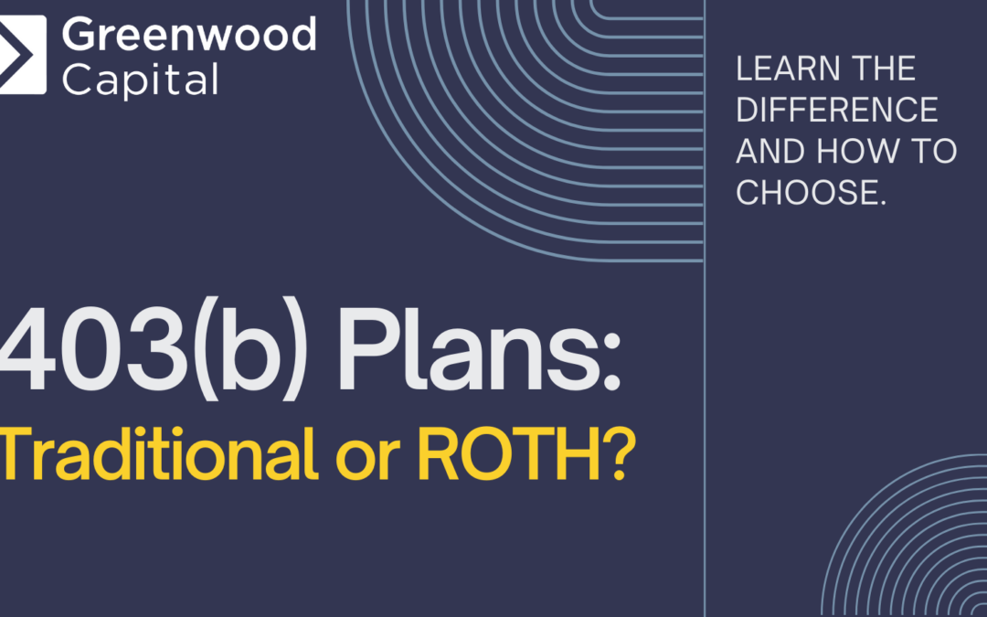 All About Your 403(b): Traditional vs. ROTH