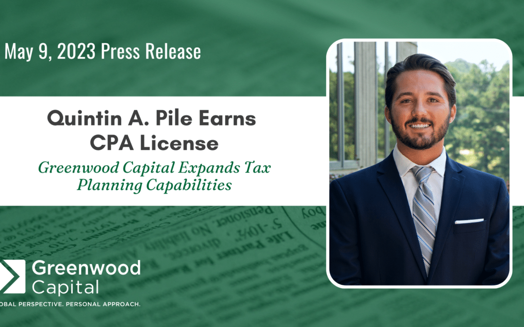 Quintin A. Pile Earns CPA License Greenwood Capital Expands Tax Planning Capabilities