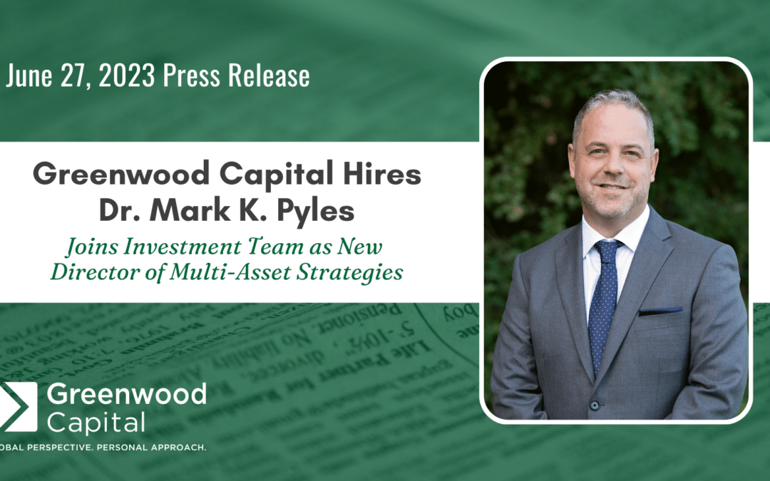 Dr. Mark K. Pyles Joins Greenwood Capital Investment Team