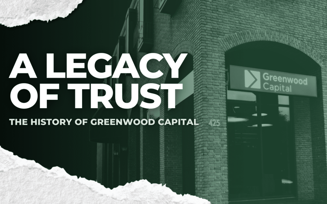 A Legacy of Trust:The History of Greenwood Capital