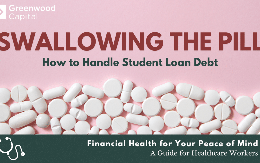 Swallowing the Pill: How to Handle Student Loan Debt