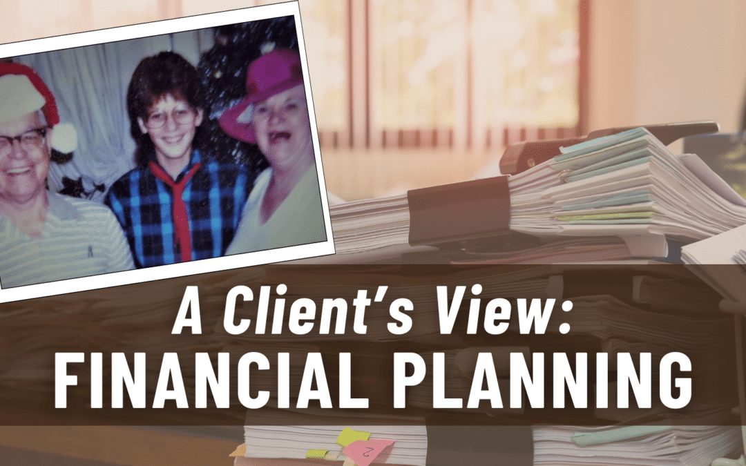 A Client’s View: Financial Planning