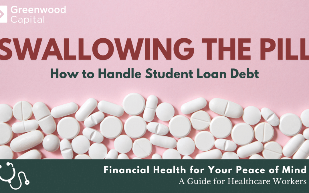 Swallowing the Pill: How to Handle Student Loan Debt