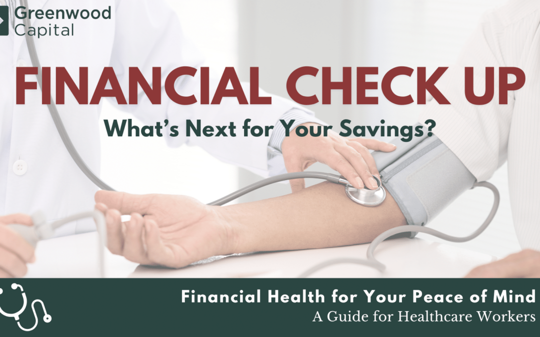 Financial Check Up: What’s Next for Your Savings?