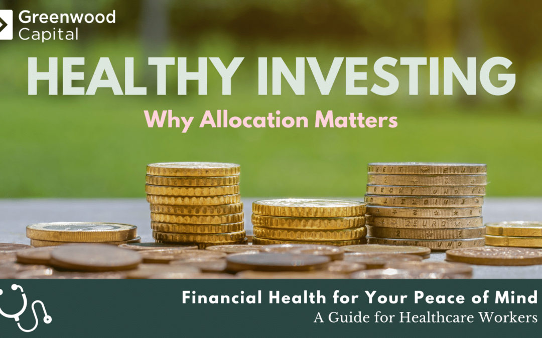 Healthy Investing: Why Allocation Matters