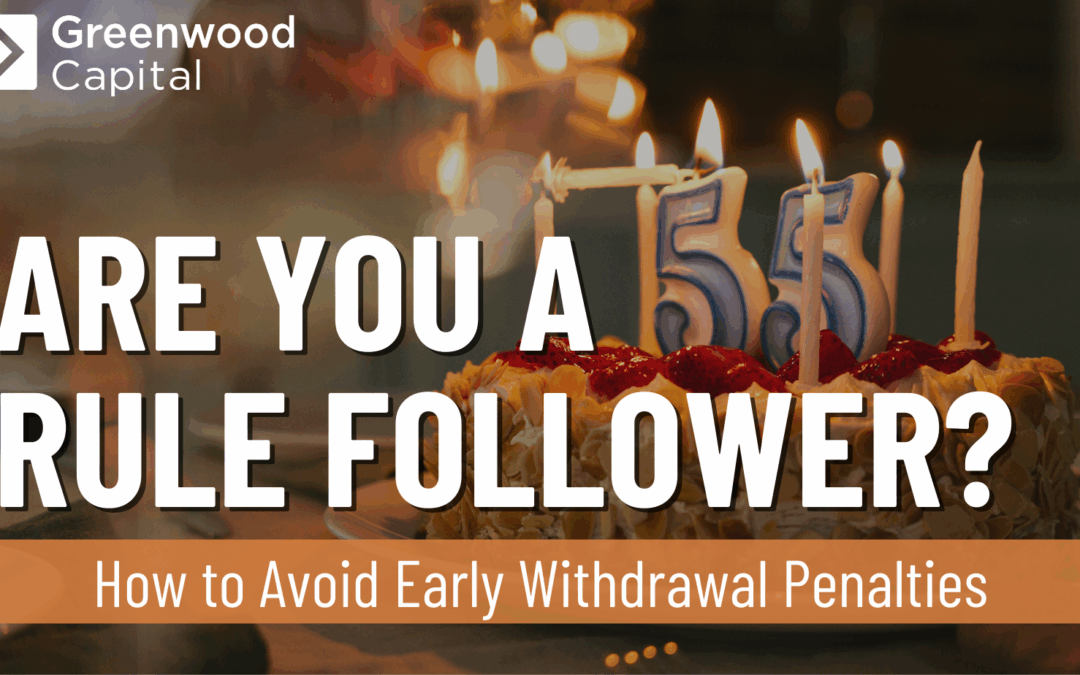 Are You a Rule Follower?: How to Avoid Early Withdrawal Penalties
