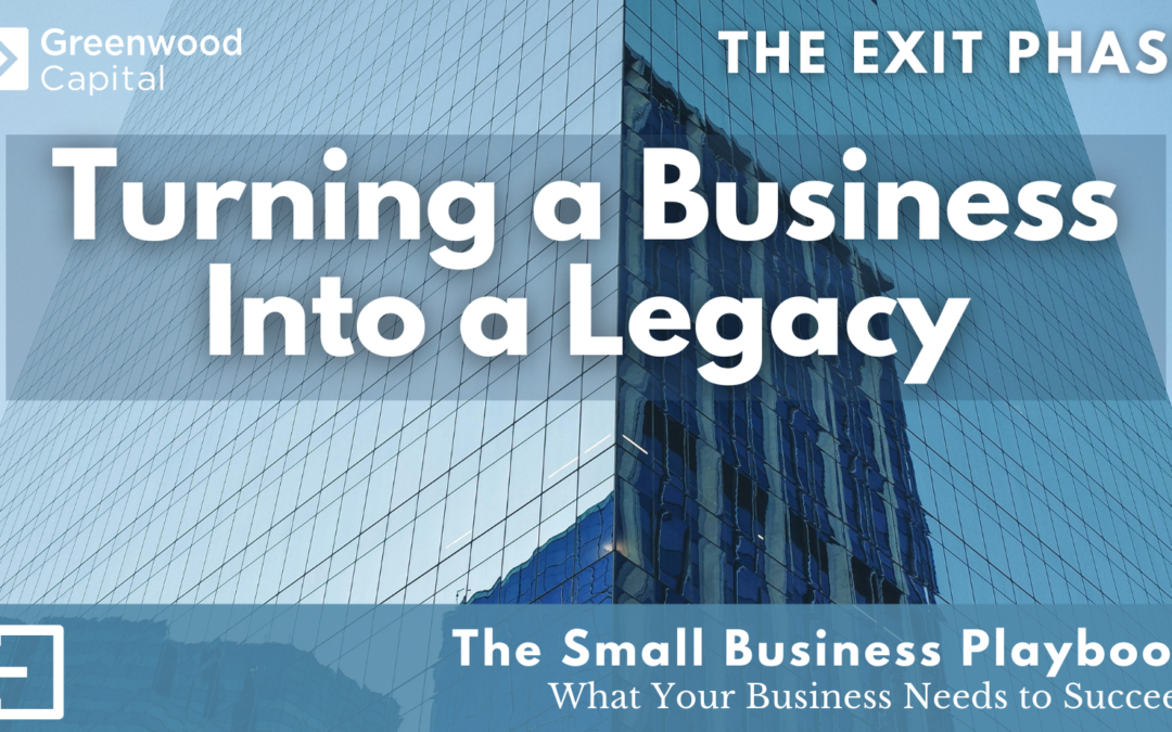 Turning a Business into a Legacy: The Exit Phase