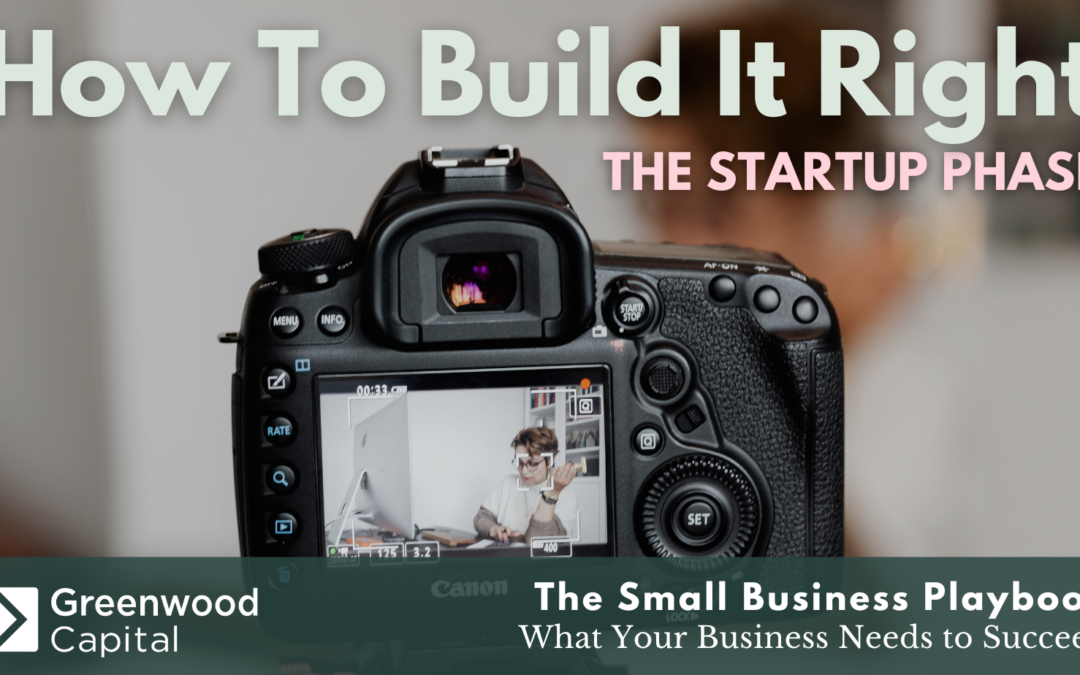 How To Build It Right: The Start Up Phase