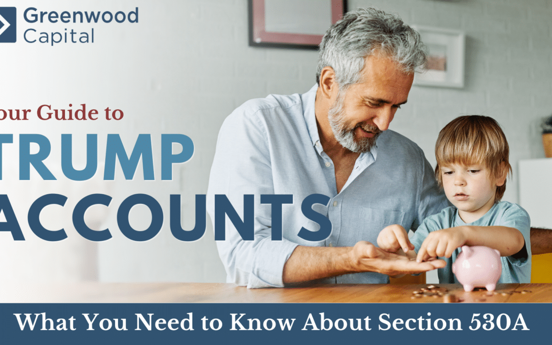 Understanding Trump Accounts: Your Guide to Section 530A